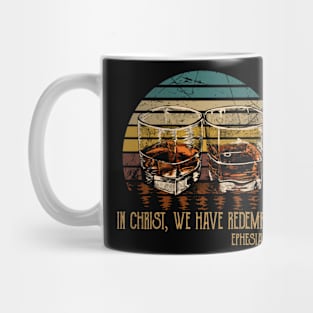 In Christ, We Have Redemption Whiskey Glasses Mug